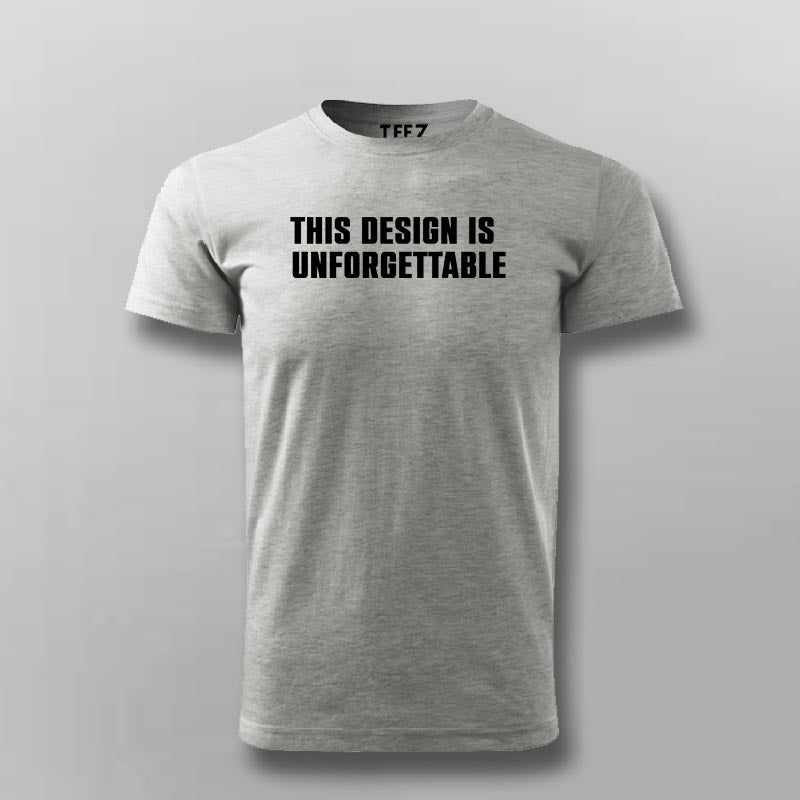 This Design Is Unforgettable Funny T-shirts For Men