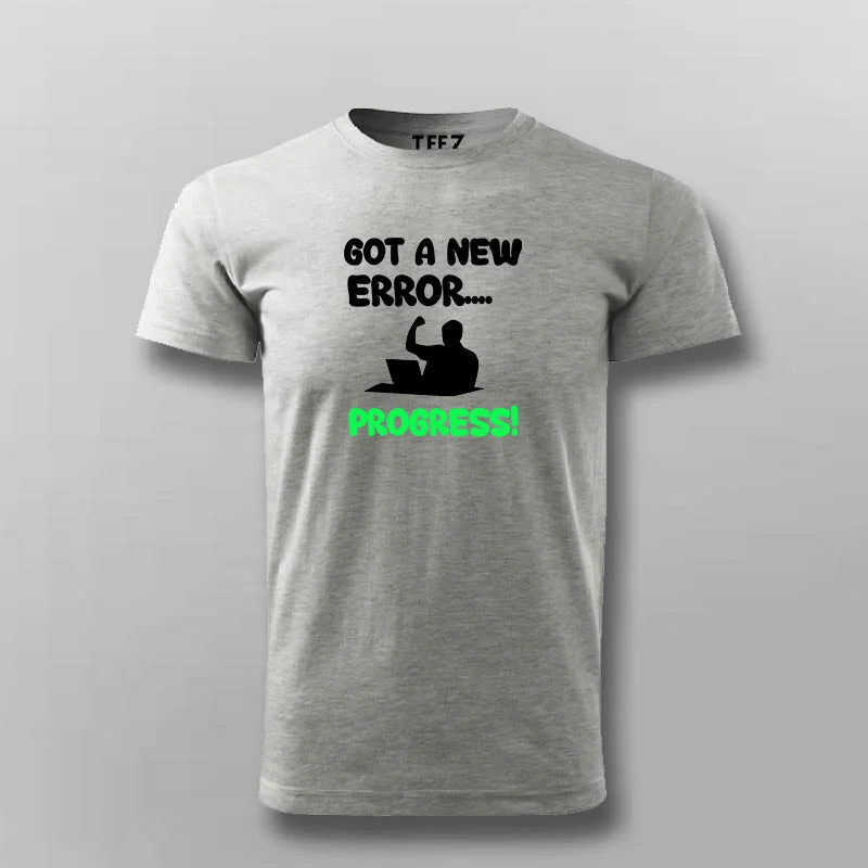 Got an Error? It Means Progress Tee