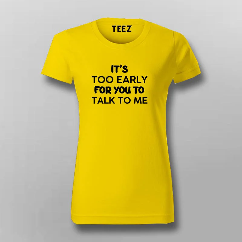 Too Early for Talk Morning Moods Tee