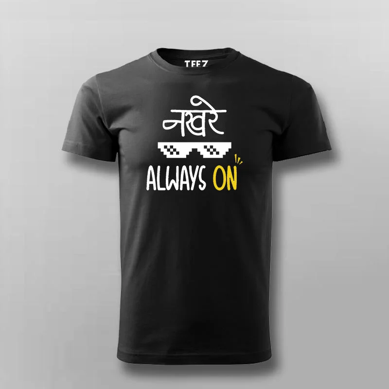 Nakhre always On Hindi T-shirt For Men
