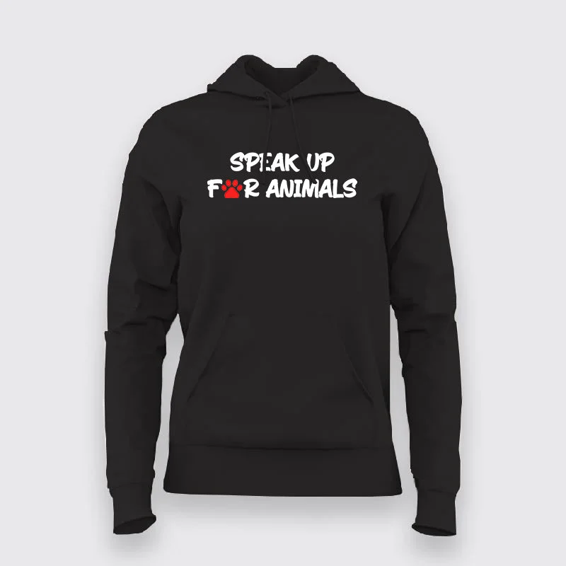 SPEAK UP FOR ANIMALS Pet Lover Hoodie For Women