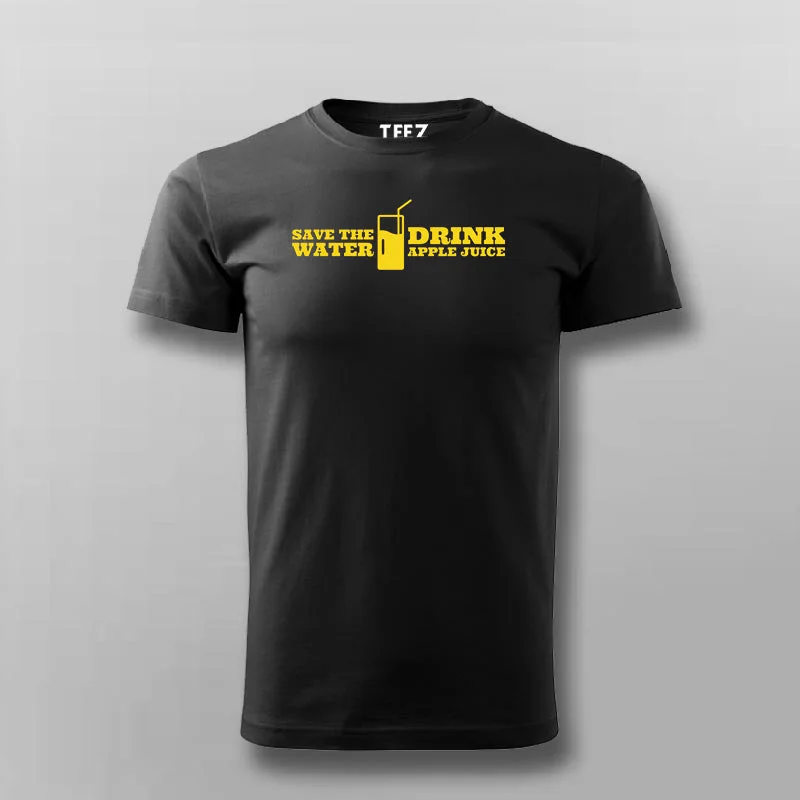 Save The Water Drink Apple Juice Funny T-shirt For Men