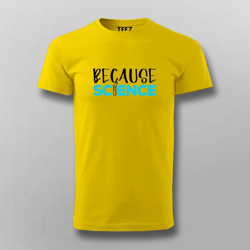 Because Science T-shirt For Men