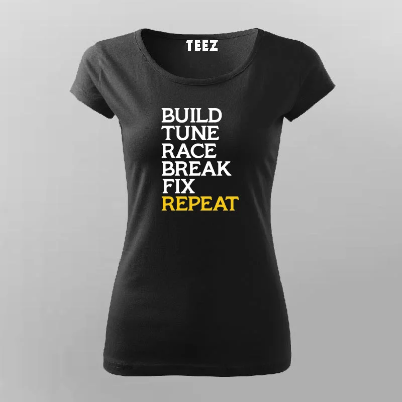 Build Tune Race Break Fix Repeat T-Shirt For Women