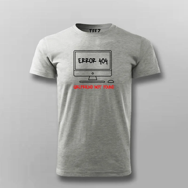 Error 404 Girlfriend Not Found Funny T-shirt For Men
