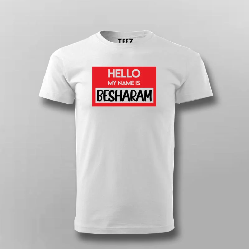 Hello My Name Is Besharam Funny T-shirt For Men