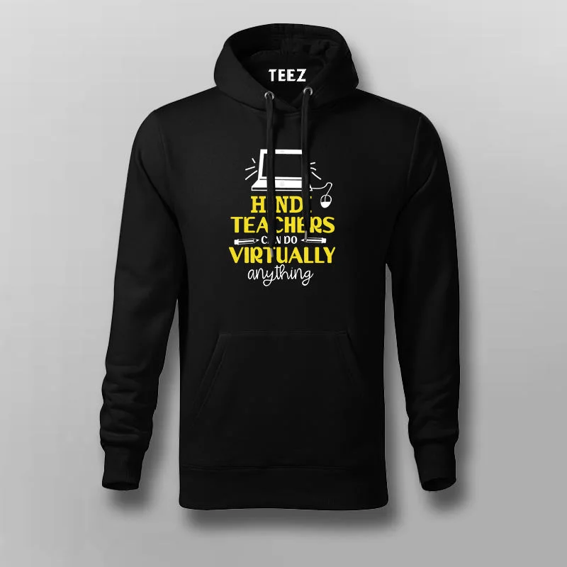 Hindi Teachers Can Do Virtually Anything Funny Hindi Hoodies For Men