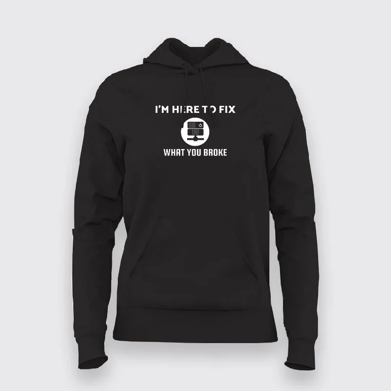 I'm Here To Fix Funny Hoodies For Women