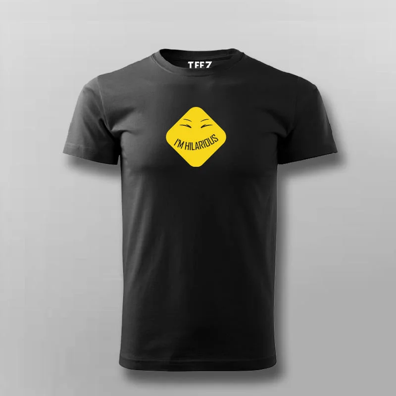 I'm Hilarious Funny T-shirt For Men