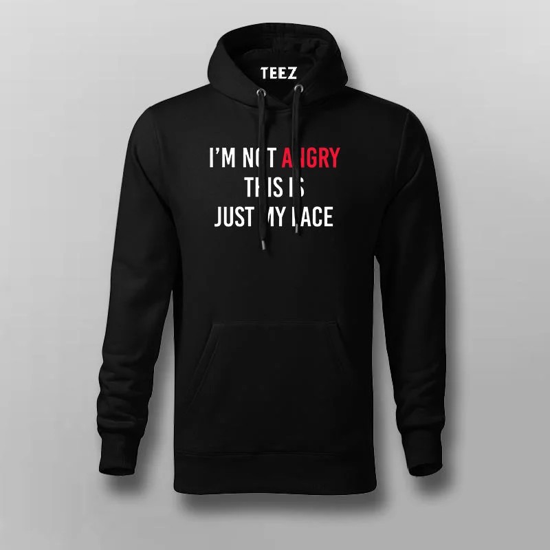 I'm Not Angry, This Is Just My Face" Men's Hoodie