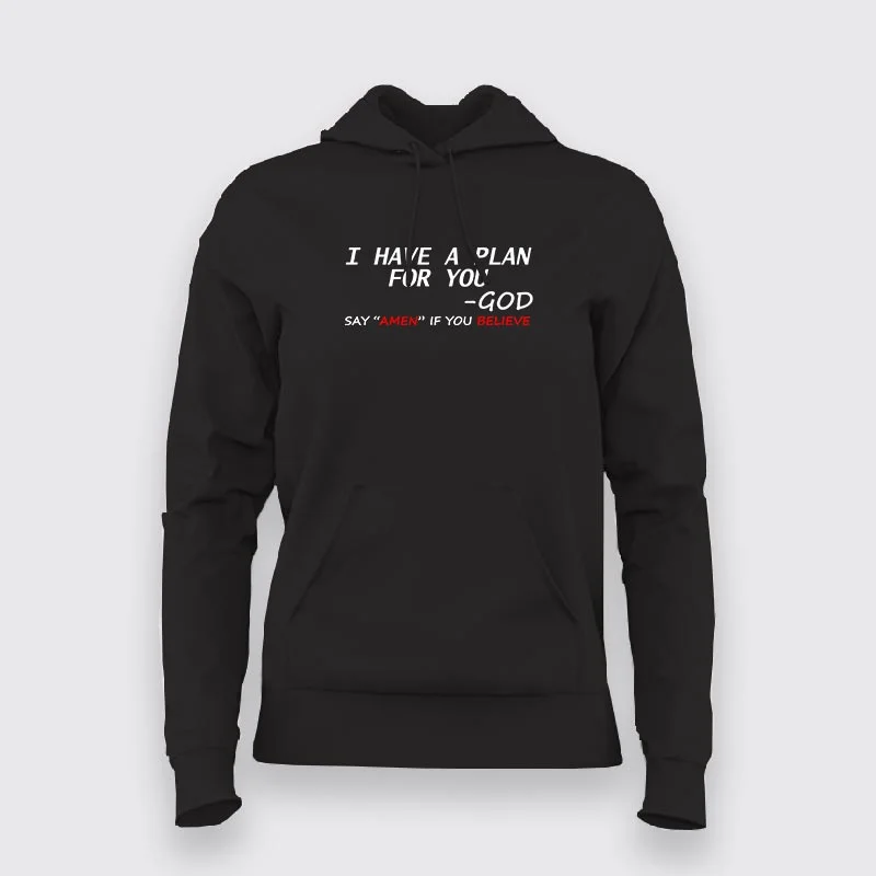 I Have A Plan For You By God Hoodies For Women
