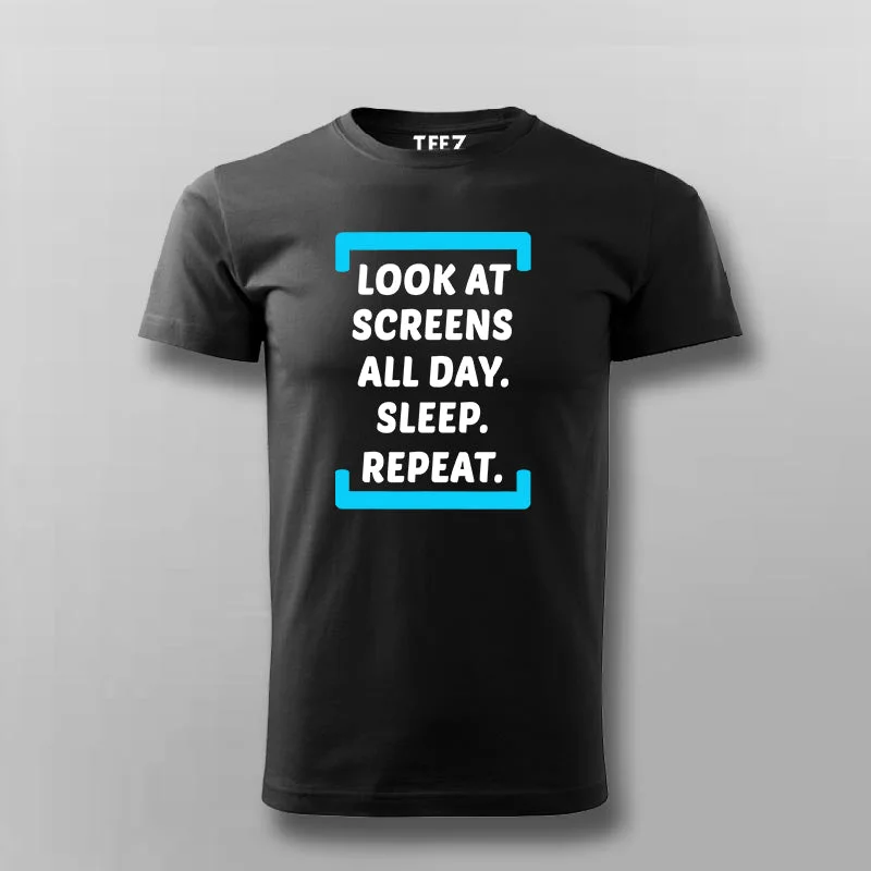 Look At Screen All Day Sleep Repeat Funny T-shirt For Men