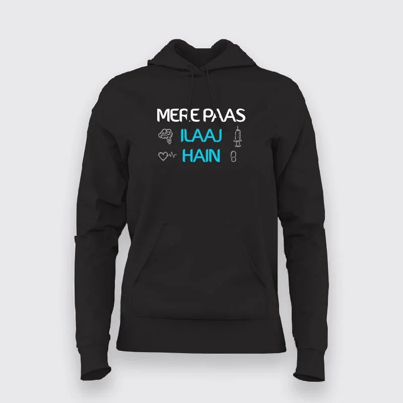 Mere Paas Ilaj Hain - Women's Healthcare Hoodie