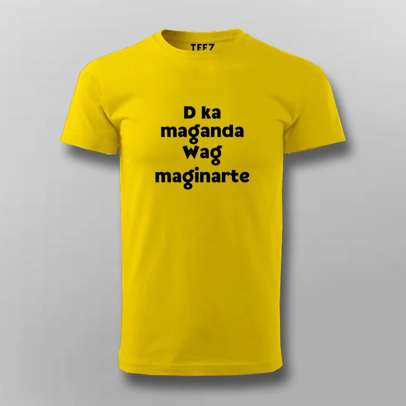 Pilipinas Statement - Hindi Ka Maganda, Was Maginarte Hindi T-shirt For Men