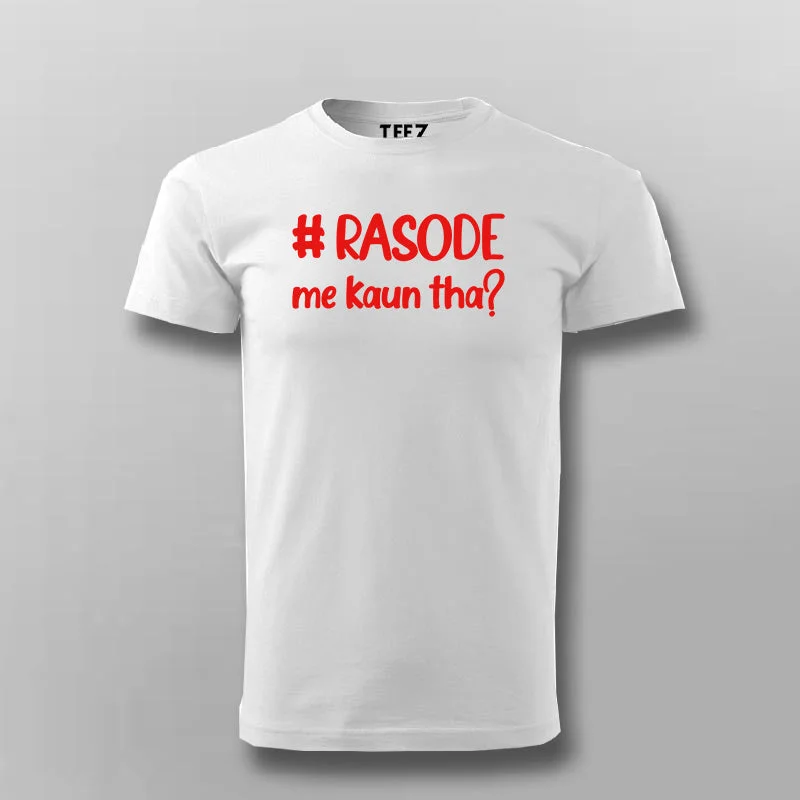 #Rosode me kaun tha Funny Meme T-shirt For Men