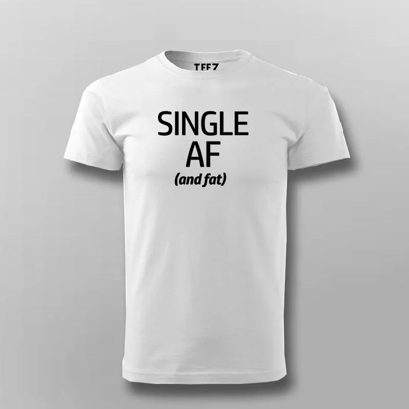 Single (And Fat) Funny T-shirt For Men