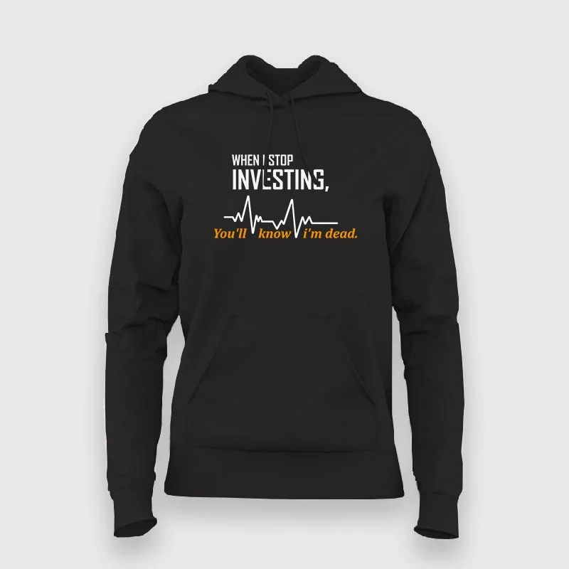 Investing Until I'm Dead Finance Hoodie