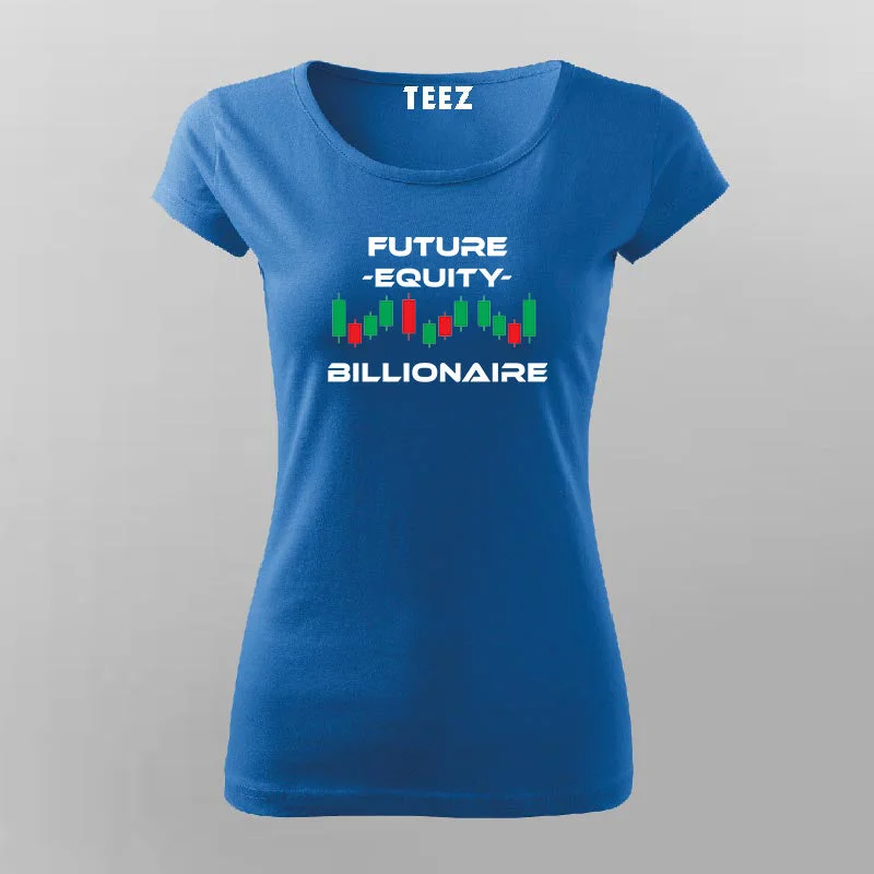 Forex Billionaire Equity T-Shirt For Women