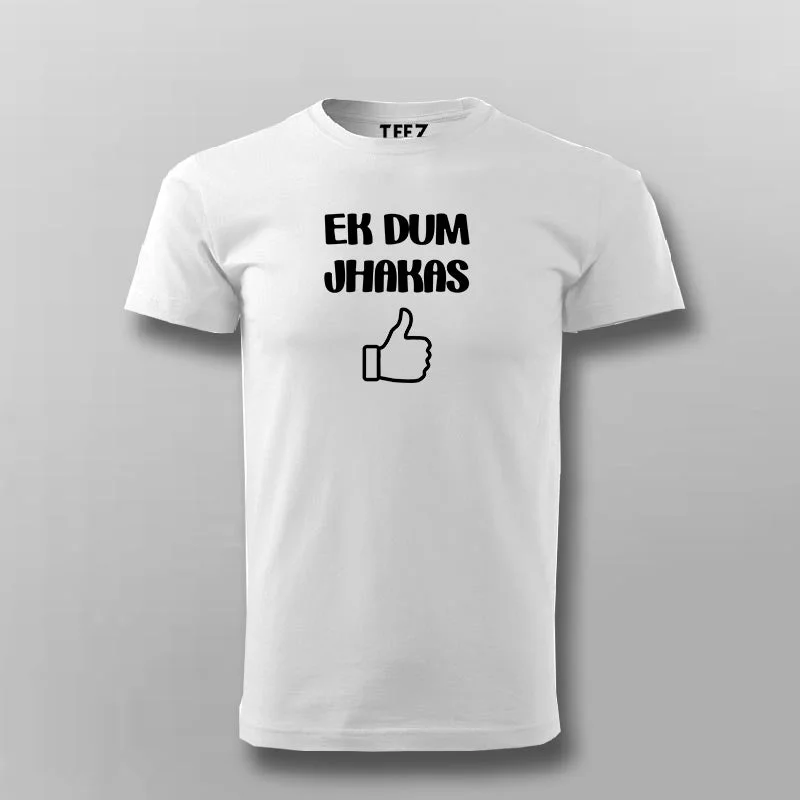 Ek Dum Jhakas T-shirt For Men