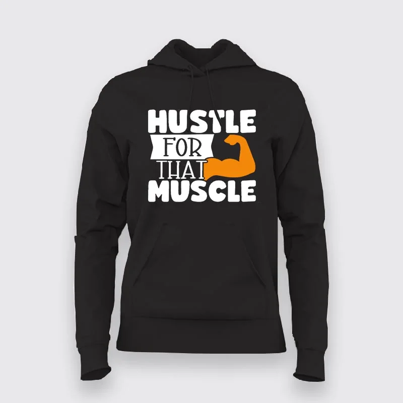 Hustle For That Muscles Gym Motivational Hoodies For Women
