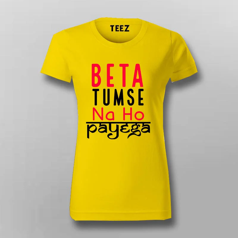 Beta Tumse Na Ho Payega Hindi Meme T-shirt For Women