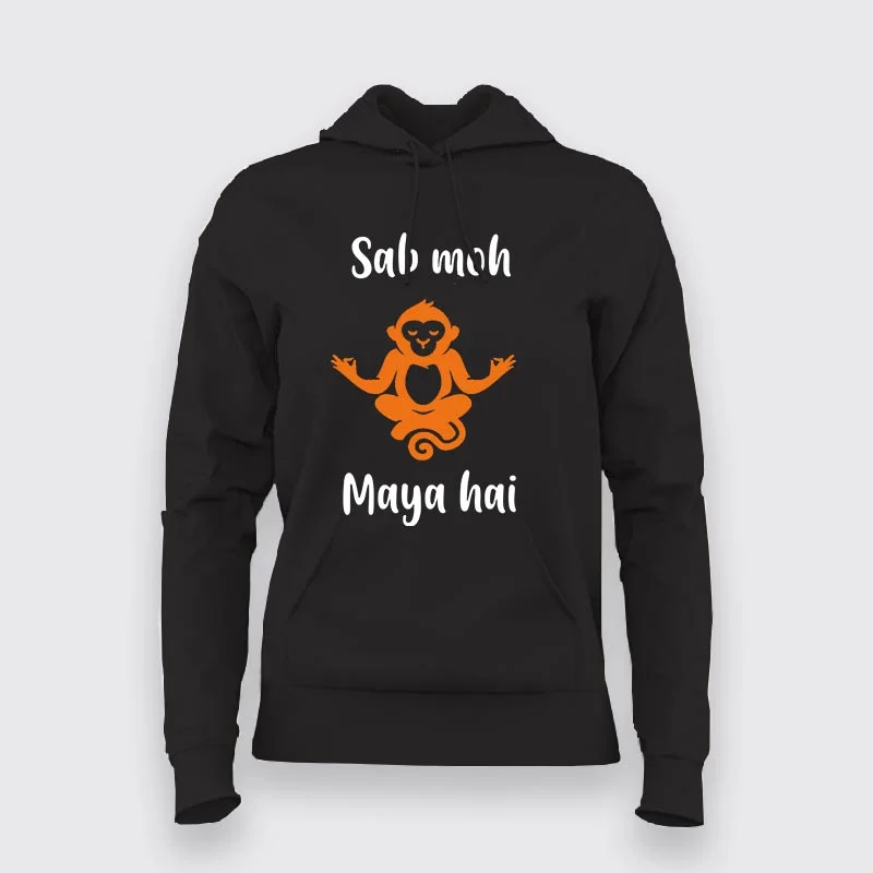 Sab Moh Maya Hai Hindi Meditation Slogan Hoodie For Women