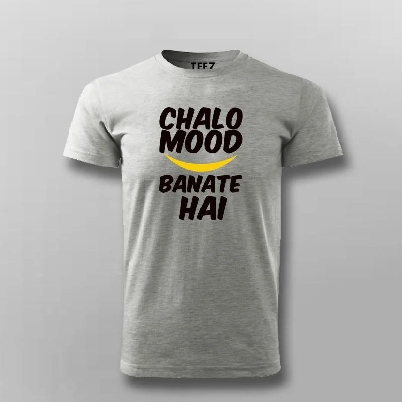 Chalo Mood Banate Hai T-shirt For Men