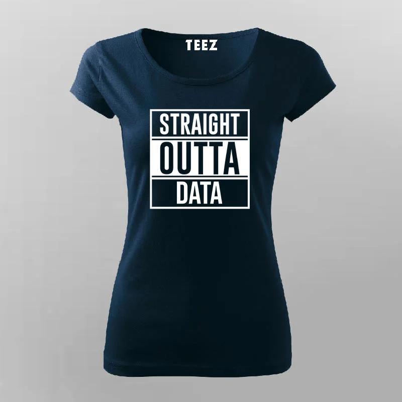 Straight Outta Data T-Shirt For Women