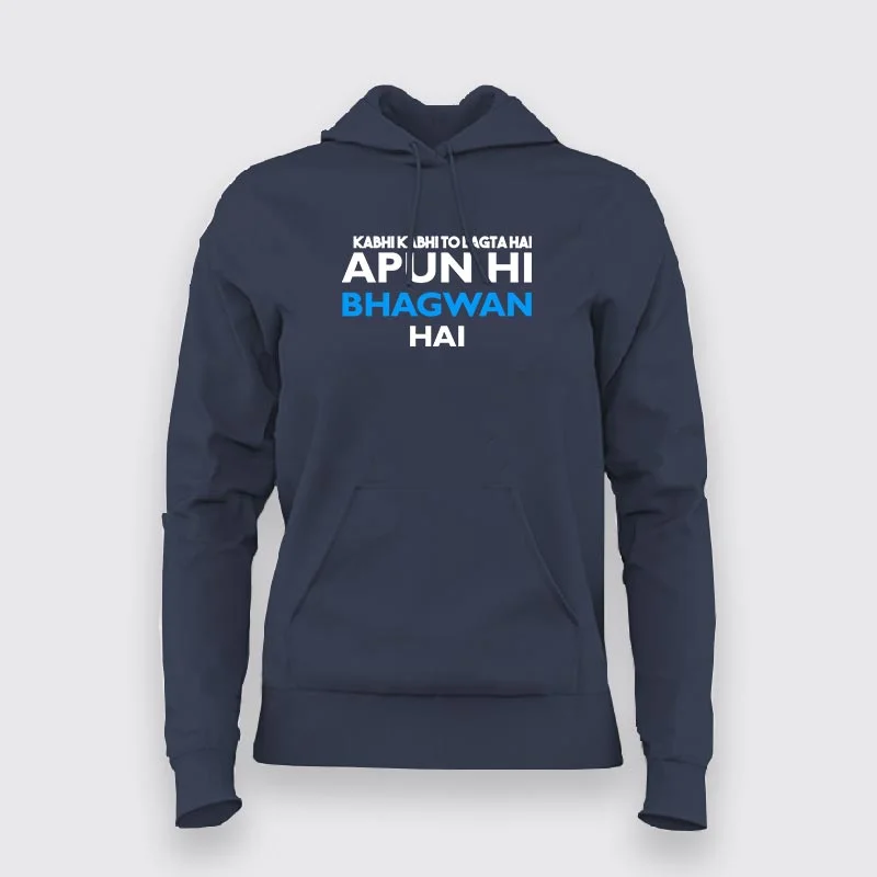 APUN HI BHAGWAN HAI Hoodies For Women