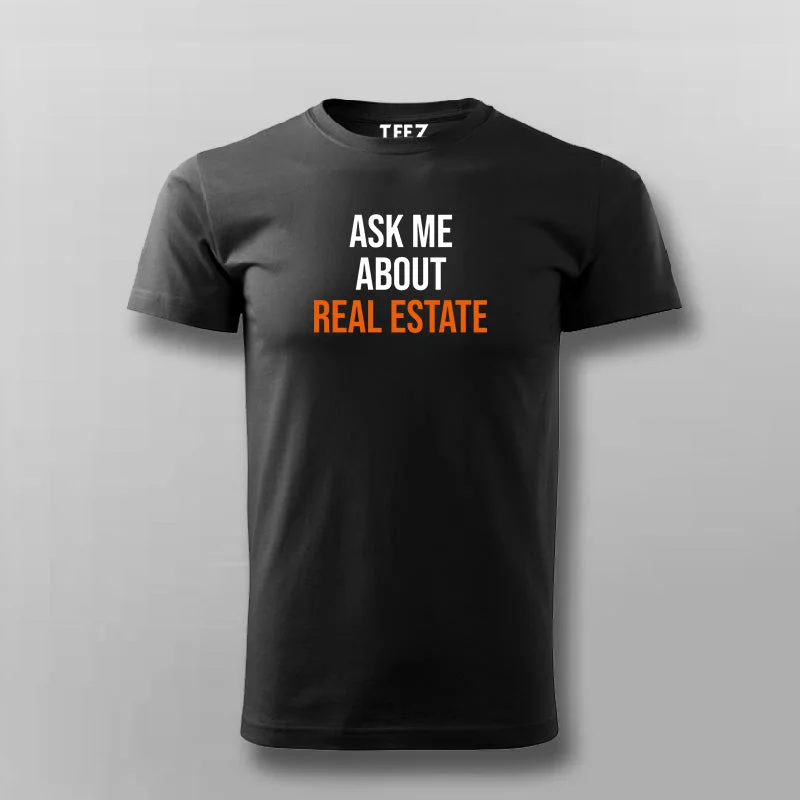 Ask me about real estate T-shirt For Men