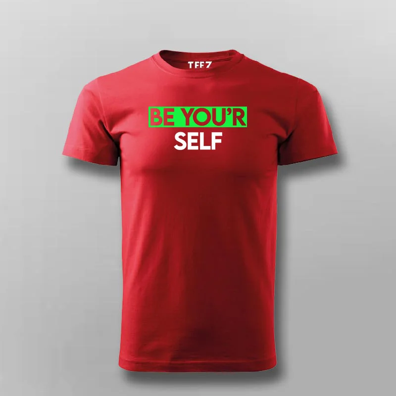 BE YOU'RE SELF T-shirt For Men