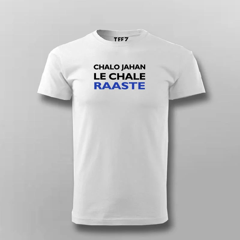 Chalo Jahan le Chale Raaste T-shirt For Men