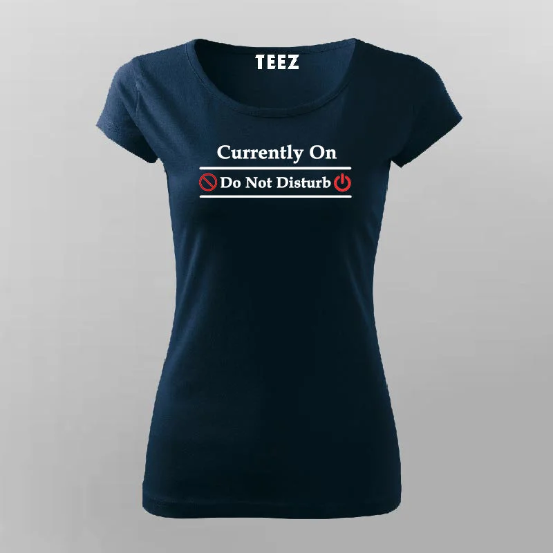 Currently On Do Not Disturb Funny Programming Joke T-Shirt For Women
