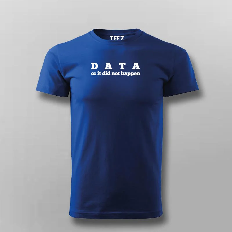 DATA OR IT DID NOT HAPPEN Programming T-shirt For Men