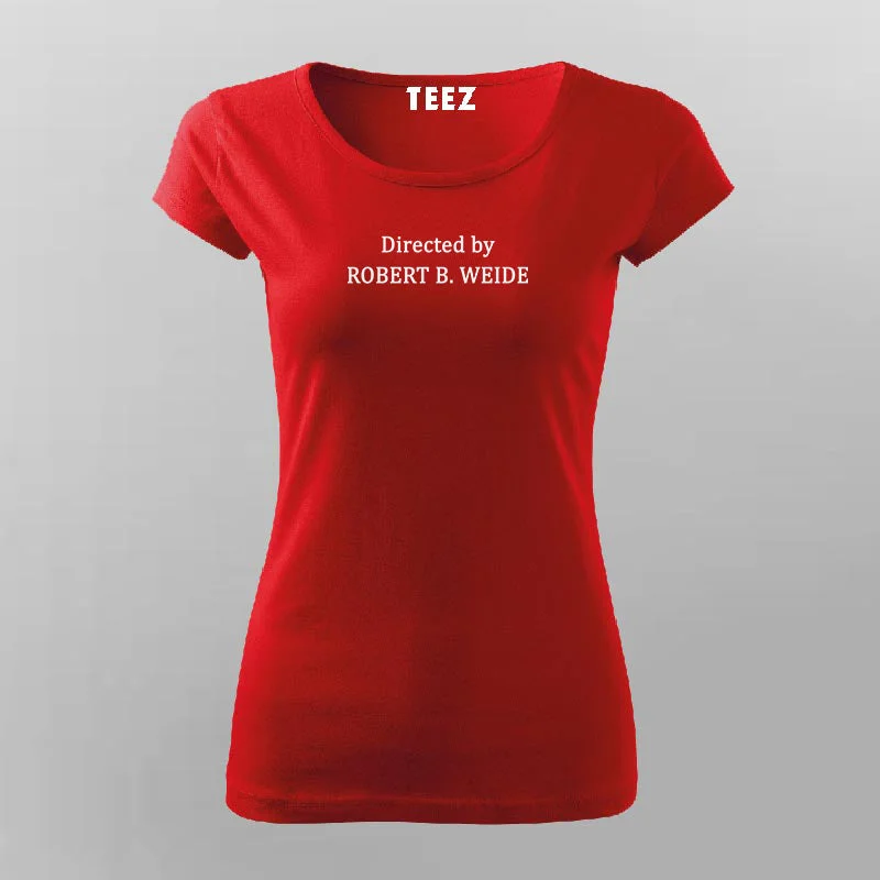 Directed by Robert b. weide T-Shirt For Women