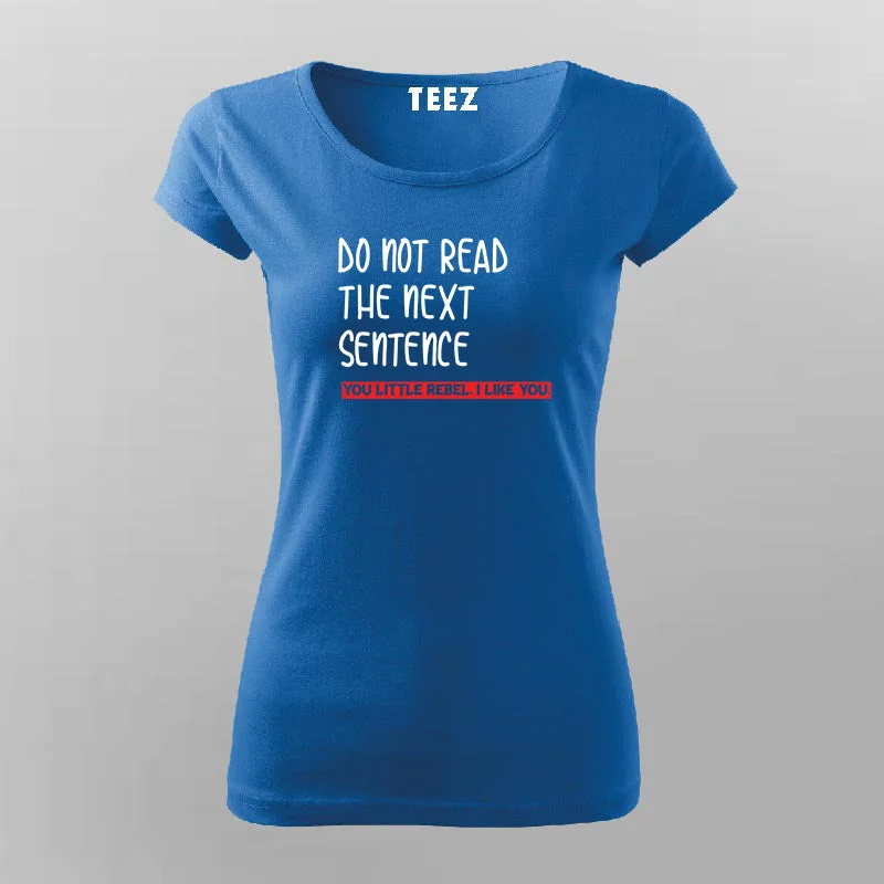 Do Not Read The Next Sentence Programming Funny T-Shirt For Women