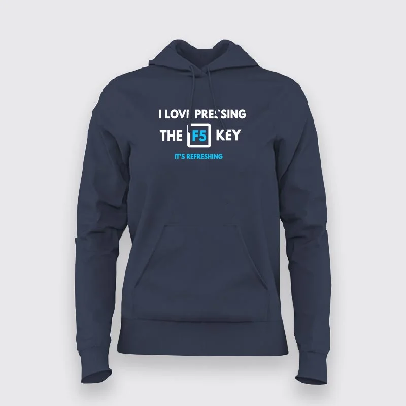 I LOVE PRESSING F5 Hoodies For Women