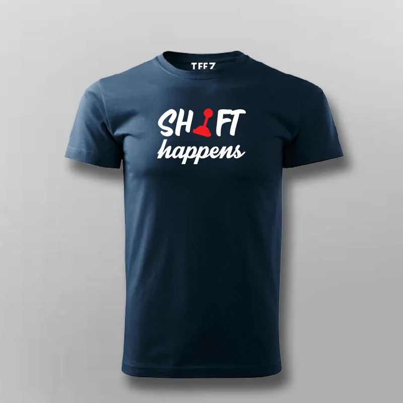 Shift happens T-shirt For Men