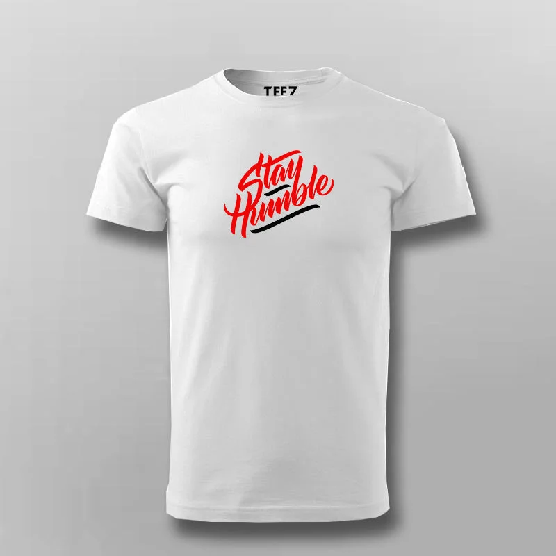 Stay humble T-shirt For Men