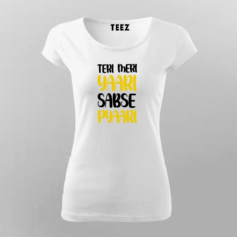 TERI MERI YAARI SUBSE PYAARI T-Shirt For Women