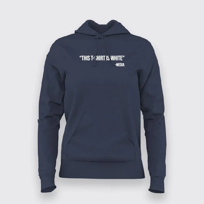 THIS T SHIRT IS WHITE Hoodies For Women