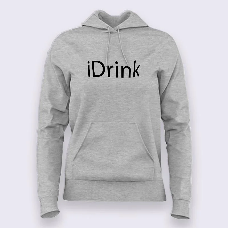 iDrink -  Hoodies For Women