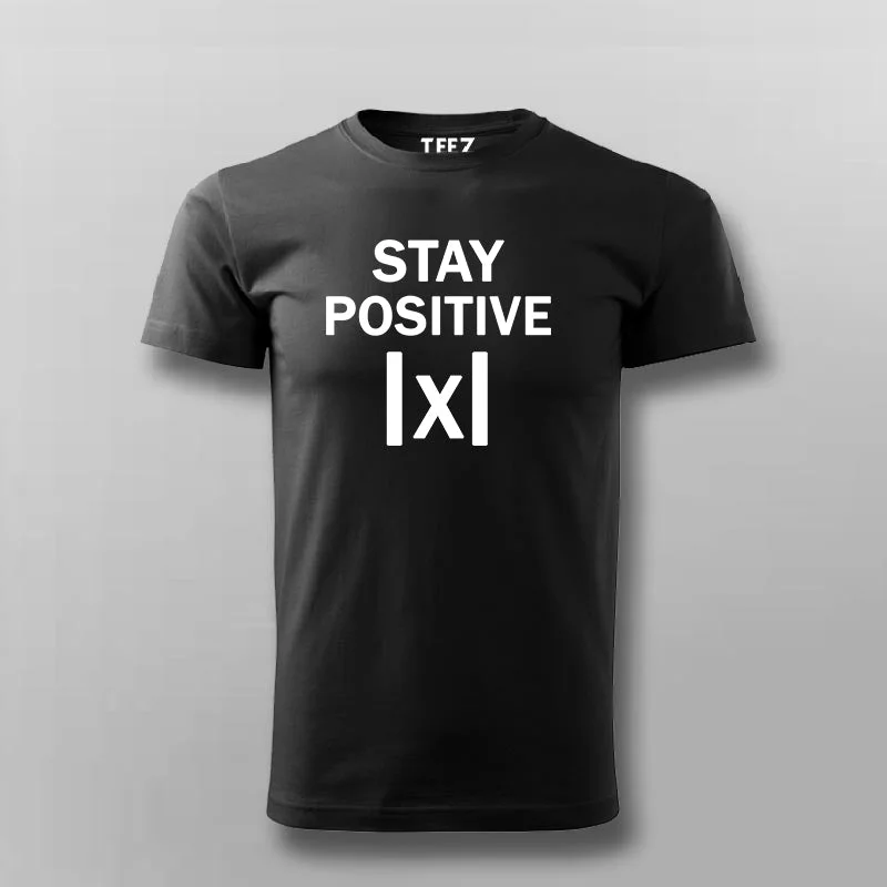 Stay Positive X - Maths funny T-shirt For Men