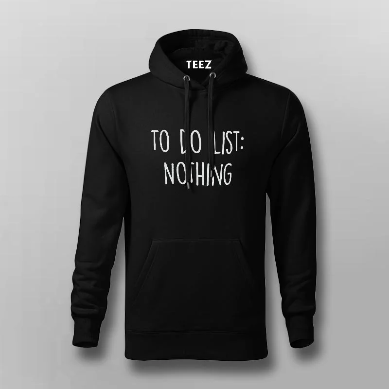 To Do List: Nothing Hoodies For Men