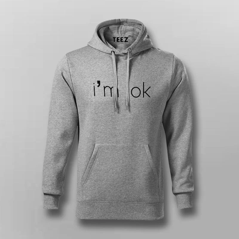 I'm Ok Hoodies For Men