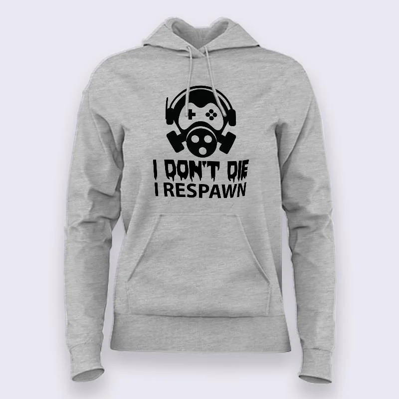 Gamers Don't Die They Respawn Gaming Hoodies For Women