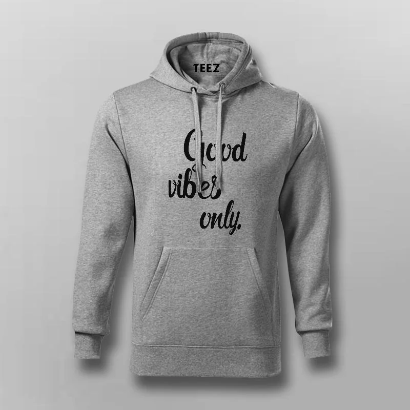 Good Vibes Only Hoodies For Men