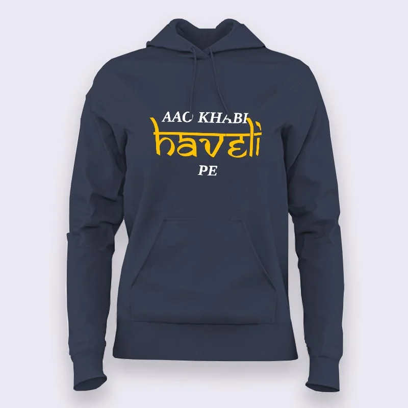 Aao khabi haveli pe Hoodies For Women