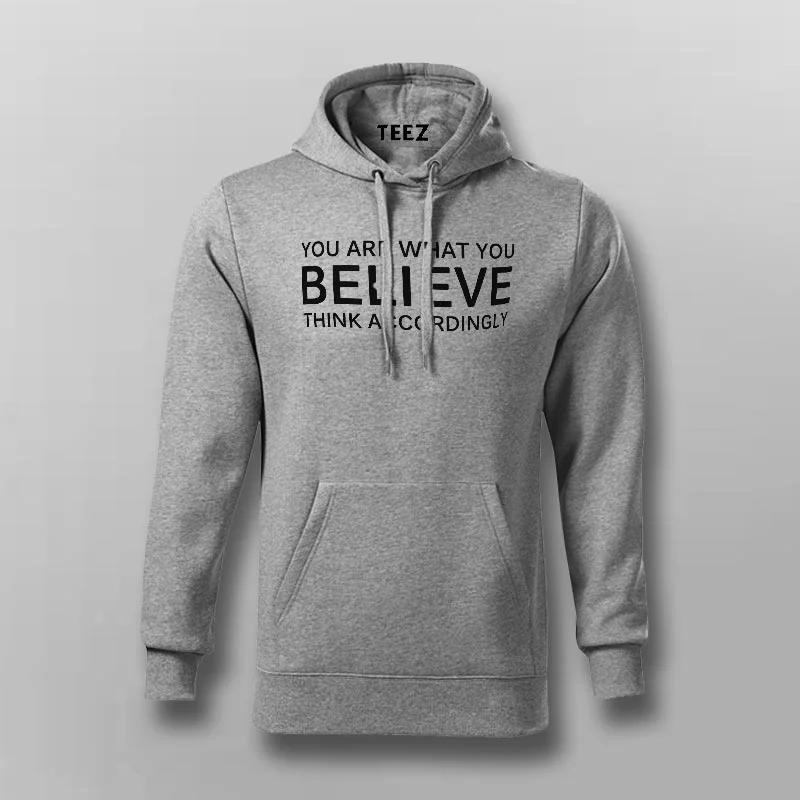You Are What you Believe Hoodies For Men