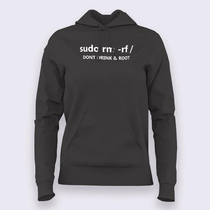 sudo rm -rf / Don't Drink & Root Hoodies For Women